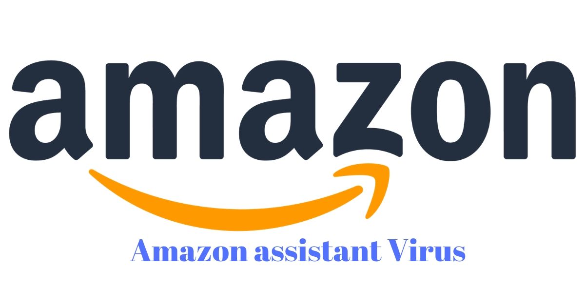 Amazon assistant virus: what is this program? Complete Removal Guide In 3 Step