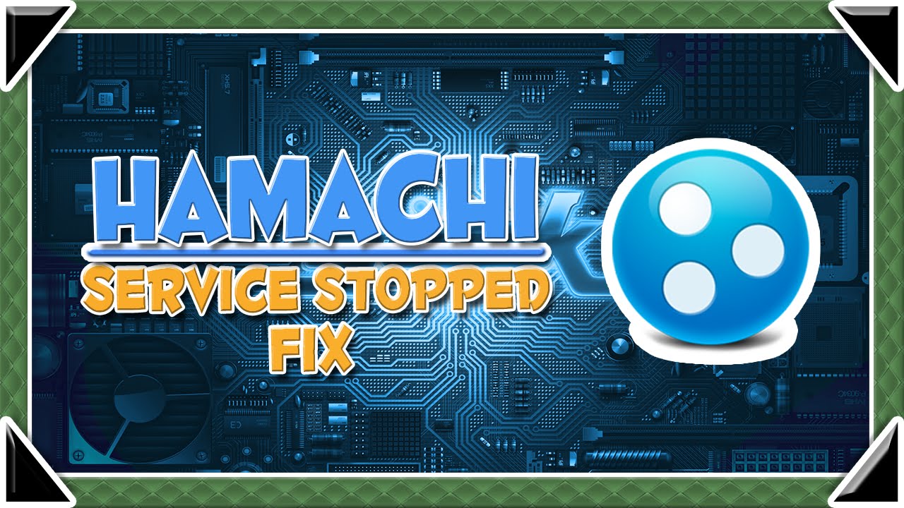 Hamachi Service Stopped – 7 Tested Options To Fix This Issue