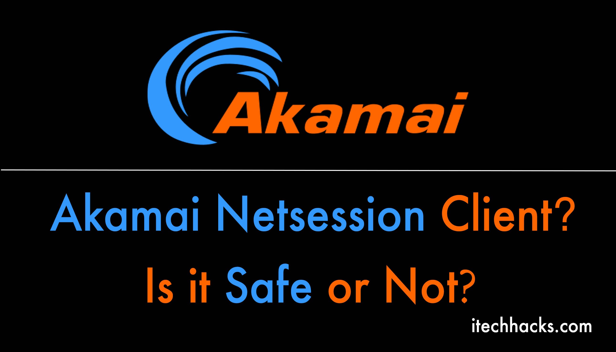 Akamai Netsession Interface – What it is and the essence of this application?