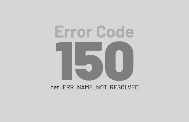 Error 105 Net: ERR_NAME_NOT_RESOLVED – Fix With Super-Fast Methods